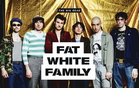 big fat white|Fat White Family .